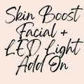 Skin Boost Facial with LED Light Add On